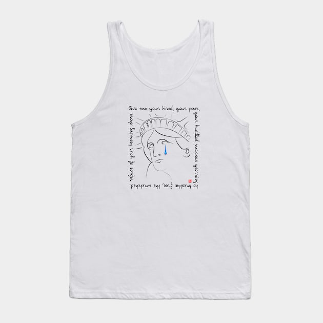 Crying Statue Of Liberty quote. Tank Top by SeattleDesignCompany